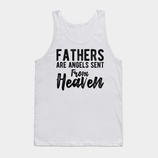 Father - Fathers are Angels Sent From Heaven Tank Top